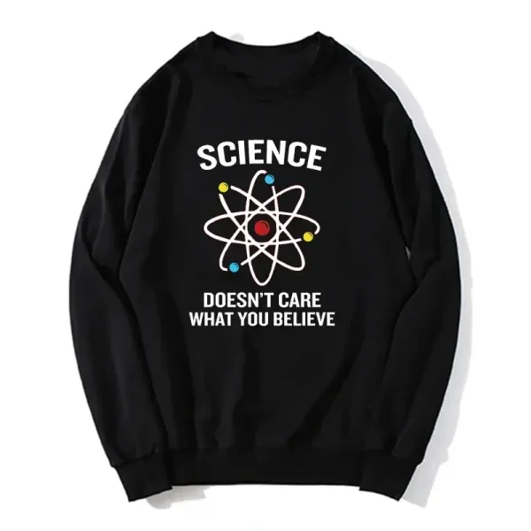 Schwarzes Sweatshirt mit Atommodell und dem Text "Science Doesn't Care What You Believe" für Wissenschafts- und Modefans.