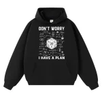 Schwarzer Hoodie mit wissenschaftlichem Plan-Design und Text "Don't Worry, I Have a Plan" für Fans von Wissenschaft und Technik.